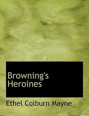 Browning's Heroines 1140144030 Book Cover