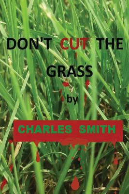 Don't Cut The Grass 1523412747 Book Cover