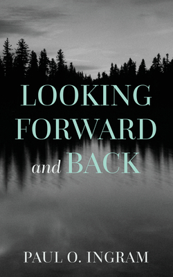 Looking Forward and Back B0HHBKWZW4 Book Cover