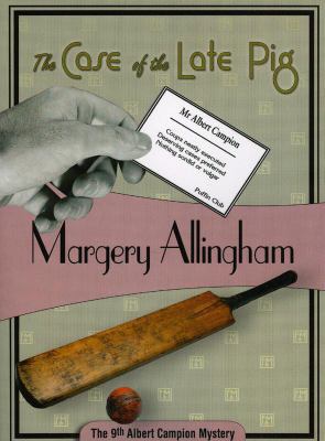 The Case of the Late Pig: Albert Campion #9 (Vo... 1934609145 Book Cover