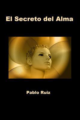 El Secreto del Alma [Spanish] 1094837768 Book Cover