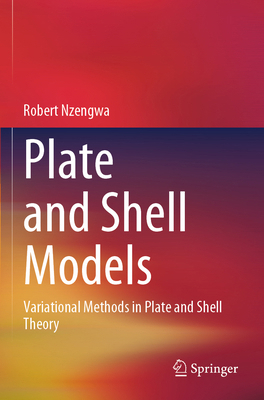 Plate and Shell Models: Variational Methods in ... 9819727820 Book Cover