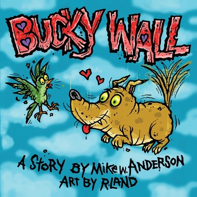 Bucky Wall: Weirdo Hero B0BKRZMNQP Book Cover