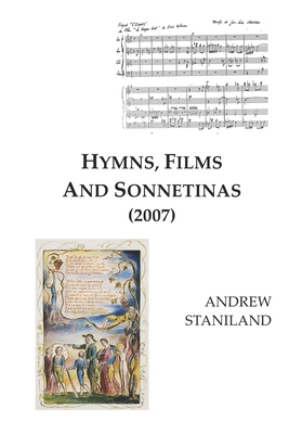 Hymns, Films And Sonnetinas (2007) B087S8ZX8M Book Cover