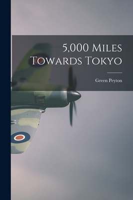 5,000 Miles Towards Tokyo 1015044069 Book Cover