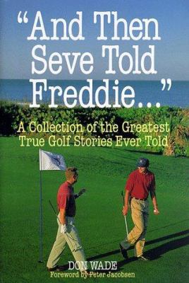 And Then Seve Told Freddie: A Collection of the... 0809231476 Book Cover