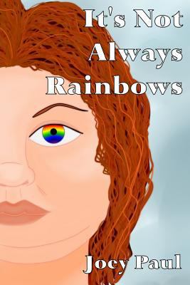 It's Not Always Rainbows 154306101X Book Cover