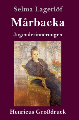 Mårbacka (Großdruck): Jugenderinnerungen [German] 3847838350 Book Cover