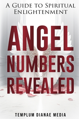 Angel Numbers Revealed: A Guide to Spiritual En... 1088223389 Book Cover