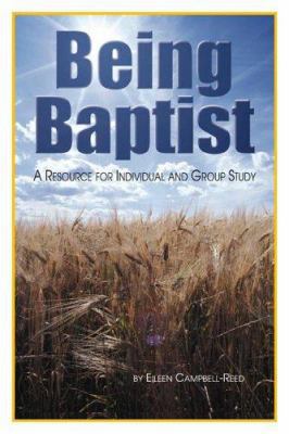 Being Baptist: A Resource for Individual & Grou... 1573122548 Book Cover
