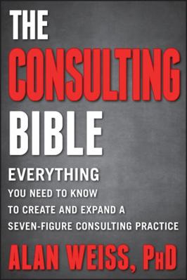 The Consulting Bible: Everything You Need to Kn... 0470928085 Book Cover