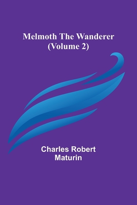Melmoth the Wanderer (Volume 2) 9356894825 Book Cover