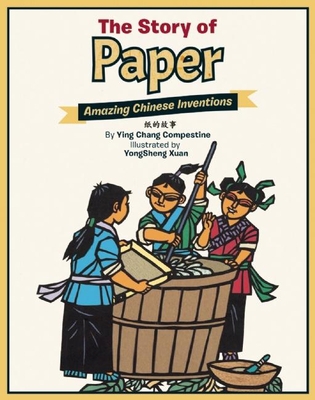 The Story of Paper: Amazing Chinese Inventions 1597021237 Book Cover