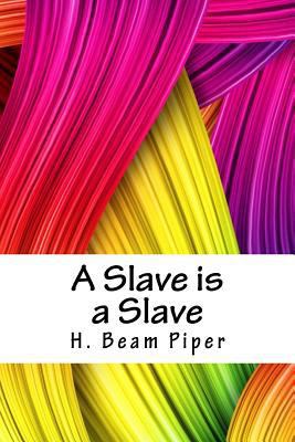 A Slave Is a Slave 1718811969 Book Cover