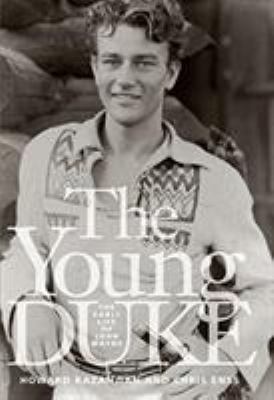 The Young Duke: The Early Life of John Wayne 0762738987 Book Cover