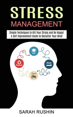 Stress Management: Simple Techniques to Kill Yo... 1990268293 Book Cover