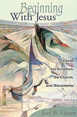 Beginning With Jesus - Abingdon Edition: Christ... 0687057132 Book Cover