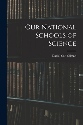Our National Schools of Science 1018546413 Book Cover