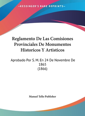 Reglamento de Las Comisiones Provinciales de Mo... [Spanish] 1162271094 Book Cover