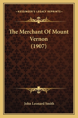The Merchant Of Mount Vernon (1907) 1165537001 Book Cover
