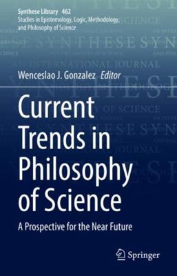 Current Trends in Philosophy of Science: A Pros... 3031013158 Book Cover