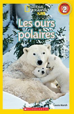 National Geographic Kids: Les Ours Polaires (Ni... [French] 1443152641 Book Cover