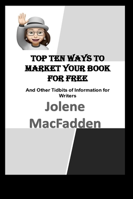 Top Ten Ways to Market Your Book for Free: And ... B0892HW24V Book Cover