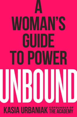 Unbound: A Woman's Guide to Power 0593084519 Book Cover