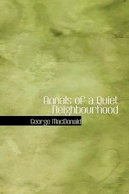 Annals of a Quiet Neighbourhood 0554316226 Book Cover