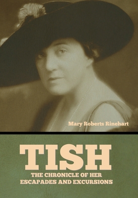 Tish: The Chronicle of Her Escapades and Excurs... B0BYHF6443 Book Cover