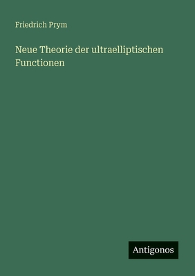 Neue Theorie der ultraelliptischen Functionen [German] 356390281X Book Cover