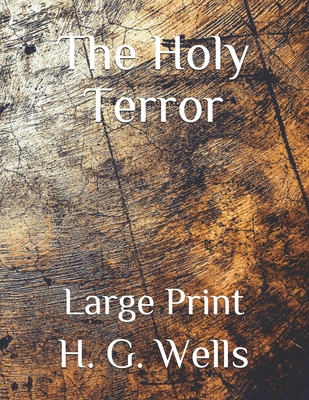 The Holy Terror: Large Print B08MSS9NM8 Book Cover