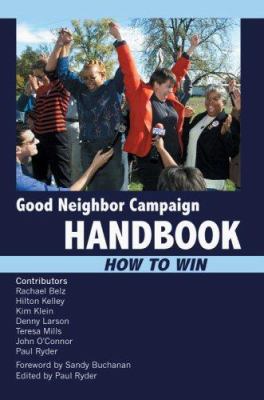 Good Neighbor Campaign Handbook: How to Win 0595386512 Book Cover