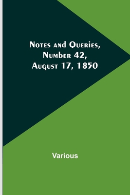 Notes and Queries, Number 42, August 17, 1850 9356896887 Book Cover