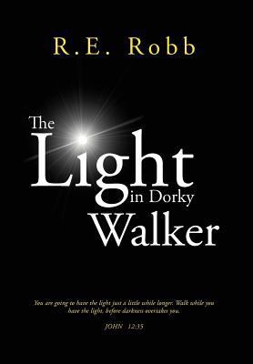 The Light in Dorky Walker 1467042870 Book Cover