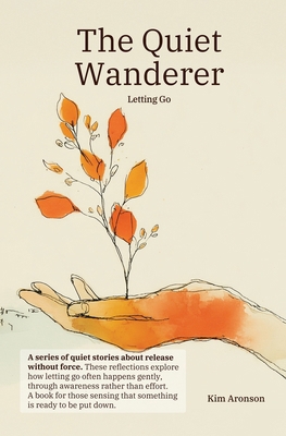 The Quiet Wanderer: Letting Go B0GDLMYKVF Book Cover