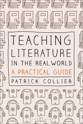 Teaching Literature in the Real World: A Practi... 1350195065 Book Cover