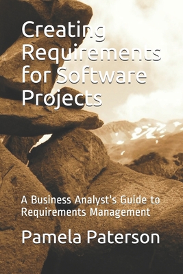 Creating Requirements for Software Projects: A ... 0987824562 Book Cover