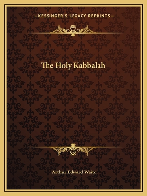 The Holy Kabbalah 1162578254 Book Cover