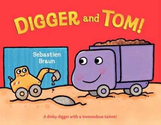 Digger and Tom! 006207752X Book Cover