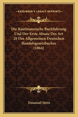 Die Kaufmannische Buchfuhrung Und Der Erste Abs... [German] 1168314860 Book Cover