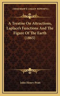 A Treatise on Attractions, Laplace's Functions ... 1164248812 Book Cover