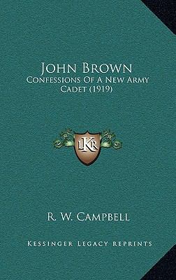 John Brown: Confessions of a New Army Cadet (1919) 1164306030 Book Cover