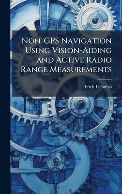 Non-GPS Navigation Using Vision-Aiding and Acti... 1025134443 Book Cover