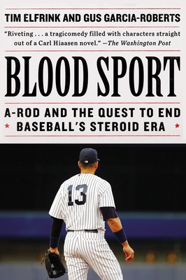 Blood Sport: A-Rod and the Quest to End Basebal... 0147516269 Book Cover