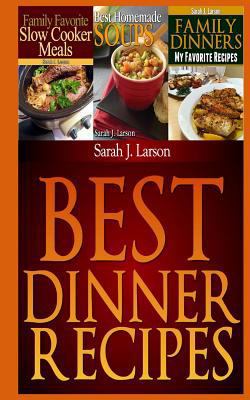 Best Dinner Recipes: Family Favorite Recipes 1490382453 Book Cover