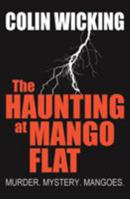 The Haunting at Mango Flat: Murder. Mystery. Ma... 1925590372 Book Cover