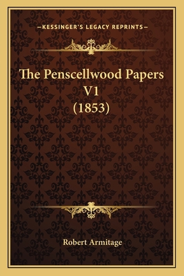The Penscellwood Papers V1 (1853) 1165109476 Book Cover