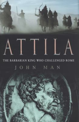 Attila: The Barbarian King Who Challenged Rome 0593052919 Book Cover
