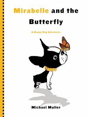 Mirabelle and the Butterfly (Happy Dog Adventure) 0761171665 Book Cover